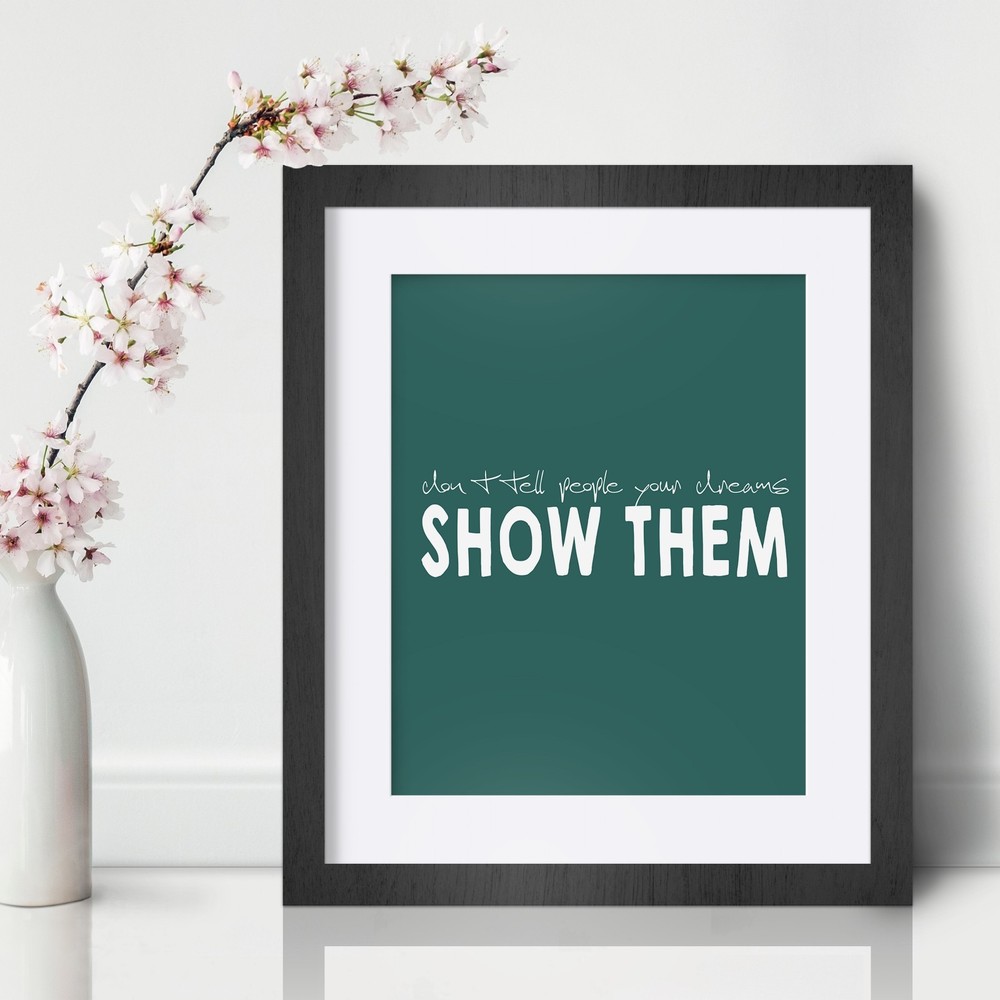 Show them Inspirational Wall Art Print Motivational Quote Poster Decor Gift him
