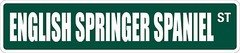 *Aluminum* English Springer Spaniel 4″ x 18″ Metal Novelty Street Sign SS 1342