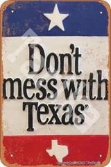 NEW 2D 8×12 Classic Texas Metal Vintage Sign «Don’t6 Mess With Texas»