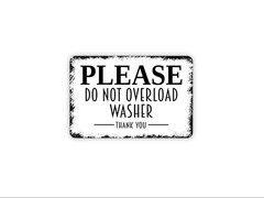 Please Do Not Overload Washer Thank You Sign | Laundry Room Courtesy Notice