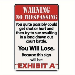 Warning No Trespassing Exhibit A Metal Sign Funny Property Yard Wall Decoration
