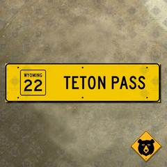 Wyoming Highway 22 Teton Pass warning road highway sign grand mountains 24×6