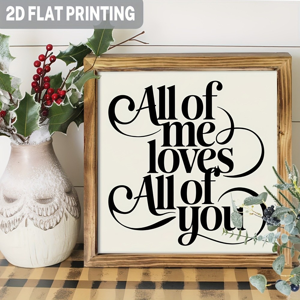 All of Me Loves All of You Calligraphy Wood Sign Romantic Home Hanging Decor
