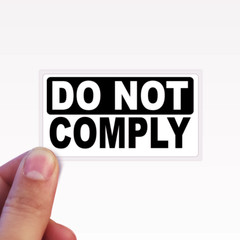 DO NOT COMPLY Sticker Action Packs 25-250 – Resist, Anarchy, Activist, Lockdown