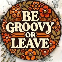 Be Groovy Or Leave Metal Sign 70s Retro Floral Wall Decoration For Hippie Home