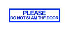 PLEASE DO NOT SLAM THE DOOR sticker decal UBERs LYFTs car window door sign Gate