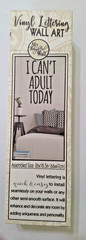 My Thoughtful Wall Vinyl Art 26inx18.5in I Can’t Adult Today NEW