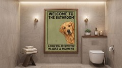 Funny Golden Retriever Bathroom Poster Cute Dog Wall Art Welcome Bathroom Sign