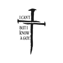 I Can’t But I Know a Guy Christian Nail cross Car Window Vinyl Decal Sticker