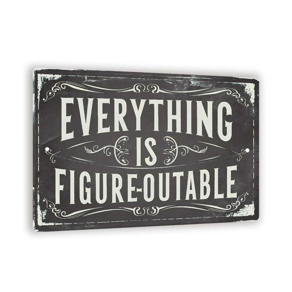 Everything is Figure-Outable 8×12 Inspirational Wall Sign Aluminum