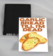 Garlic Bread Till I’m Dead Fridge Magnet Kitchen Decor – 3.5″ x 2.5″ Made in USA