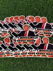 Funny meme Donald Trump ‘I guess we’ll never know’ – High Quality hand crafted