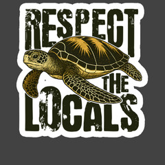 Turtle Sticker Vinyl Decal Respect The Locals Ocean Sea Life Funny