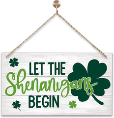 St. Patrick’S Day Shamrock Wooden Front Door Sign ,’Let the Shenanigans Begin’ S