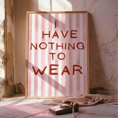 Nothing to Wear Poster – Cute & Funny Teen Girl Room Wall Decor