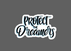 Protect The Dreamers Sticker Waterproof – Buy Any 4 For $1.75 Each Storewide!