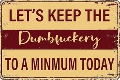 Metal Tin Sign Office Lets Keep The Dumbfuckery Aluminum Sign 8×12 Funny