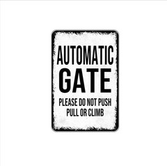 Automatic Gate Please Do Not Push Pull or Climb Sign Metal Wall Art or