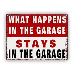 What Happens In The Garage Stays Metal Sign Vintage Rustic Funny Man Cave Decor