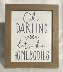 Oh Darling Let’s Be Homebodies Brown/White/Black Wood Vertical Freestanding Sign
