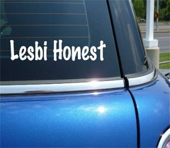LESBI HONEST DECAL STICKER FUNNY LESBIAN GAY PRIDE FUN RIGHTS CAR TRUCK