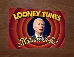 Looney Joe Biden Tunes Thats All Folks 8×12 Metal Wall Sign