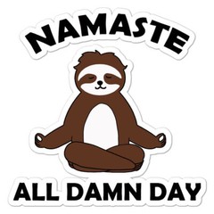 Namaste All Damn Day Sticker