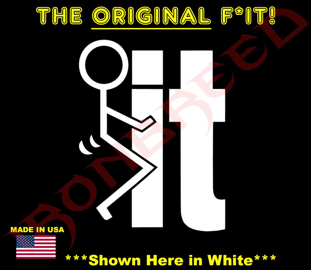 Fuck-It Funny Diecut Decal Sticker Car Truck Window JDM you off Vinyl