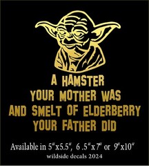 Funny Yoda Monty Python Quote Decal A Hamster Your Mother Was vinyl sticker