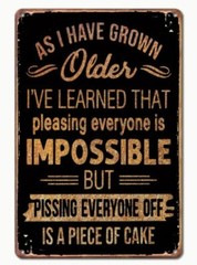 As I’ve Grown Older Aluminum Weatherproof Funny Sign