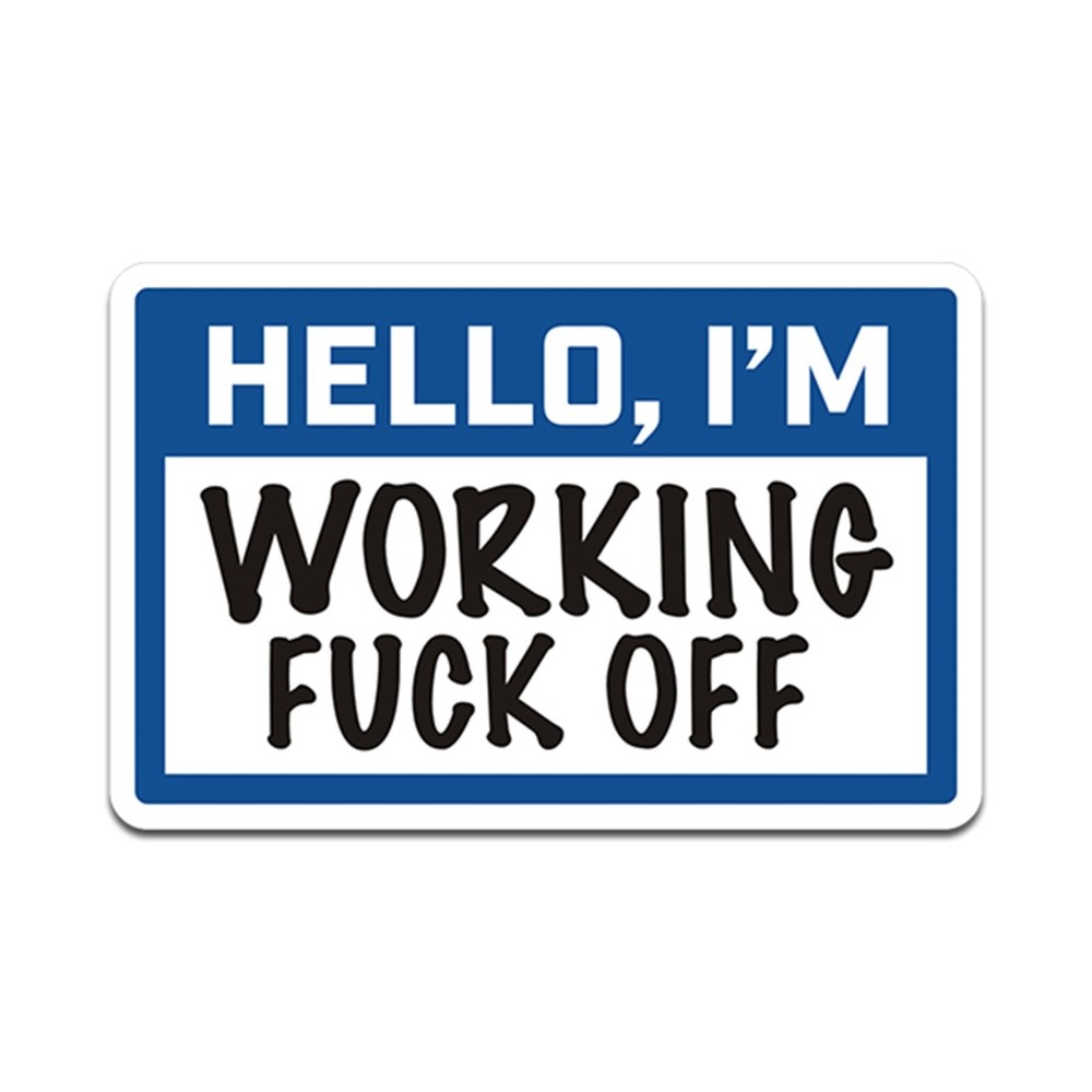 Construction, Hard Hat, hello i’m working f off, Funny Vinyl Die Cut Sticker