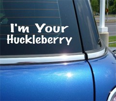 I’M YOUR HUCKLEBERRY DECAL STICKER FUNNY WESTERN MOVIE QUOTE DOC HOLLIDAY CAR
