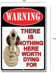 Warning Gun Sign – Nothing Here Worth Dying For – 8×12 Metal Tin Sign Decor