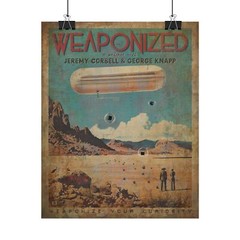 WEAPONIZED PODCAST Season One Poster, UFO Tic Tac Jeremy Corbell George Knapp