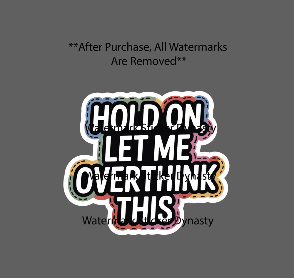 Let Me Overthink This Sticker Waterproof Decal Quote Funny Humor Gift NEW