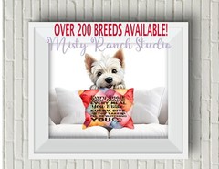 Every Snack You Make, I’ll Be Watching You YOUR DOG’S Breed UNFRAMED Art Print