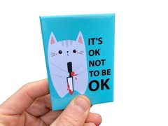 «It’s OK Not to be OK» Funny Cat Fridge Kitchen Magnet – 3.5″ x 2.5″ Made in USA