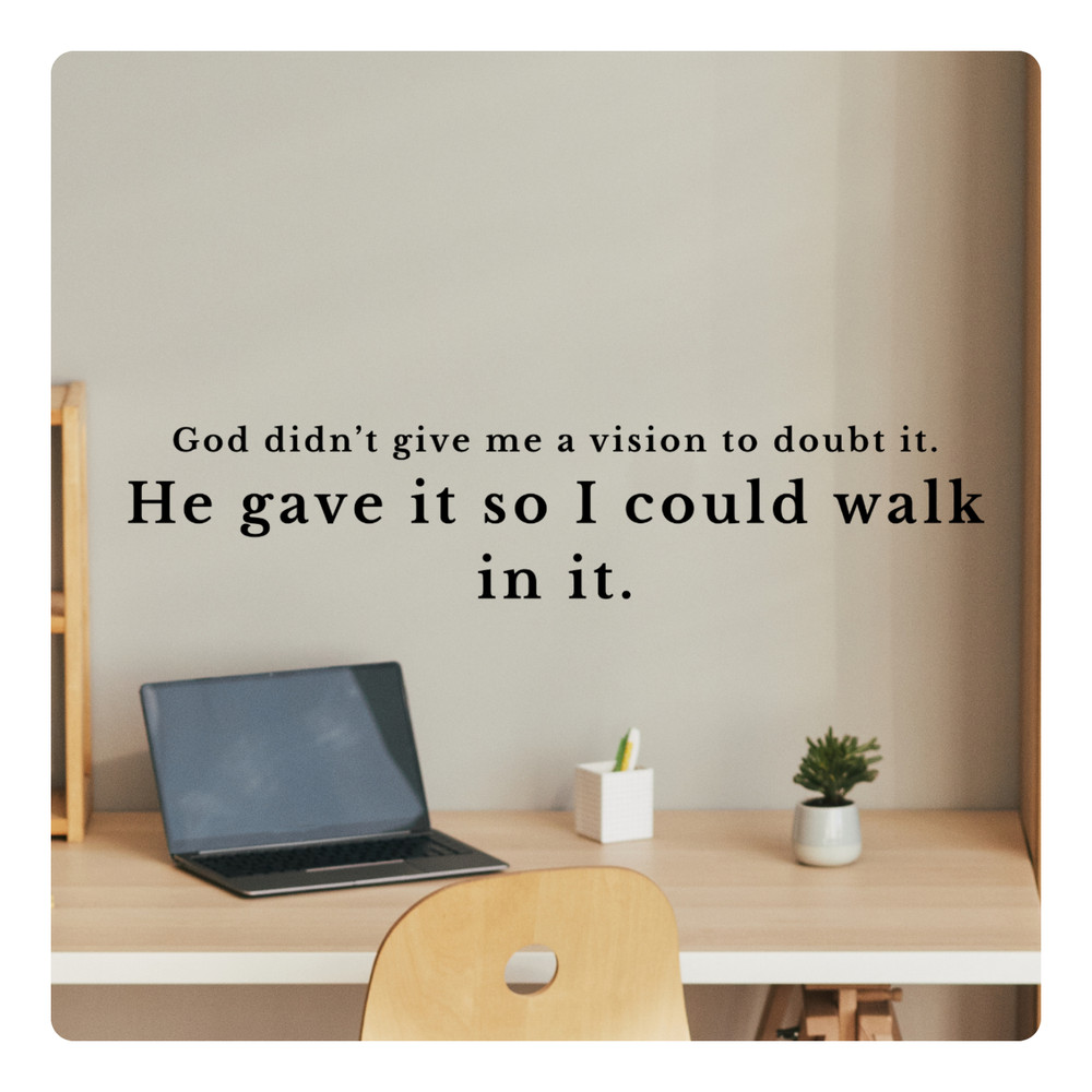 God Didn’t Give Me a Vision to Doubt It Wall Decal Motivational Quote Sticker