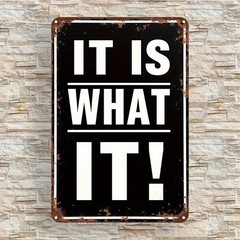 Metal Sign «It Is What It!» 8*12 Inch Rustic Farmhouse Wall Decor