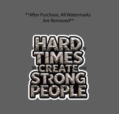 Hard Times Strong People Sticker Waterproof Decal Rock Stone Quote Gift NEW