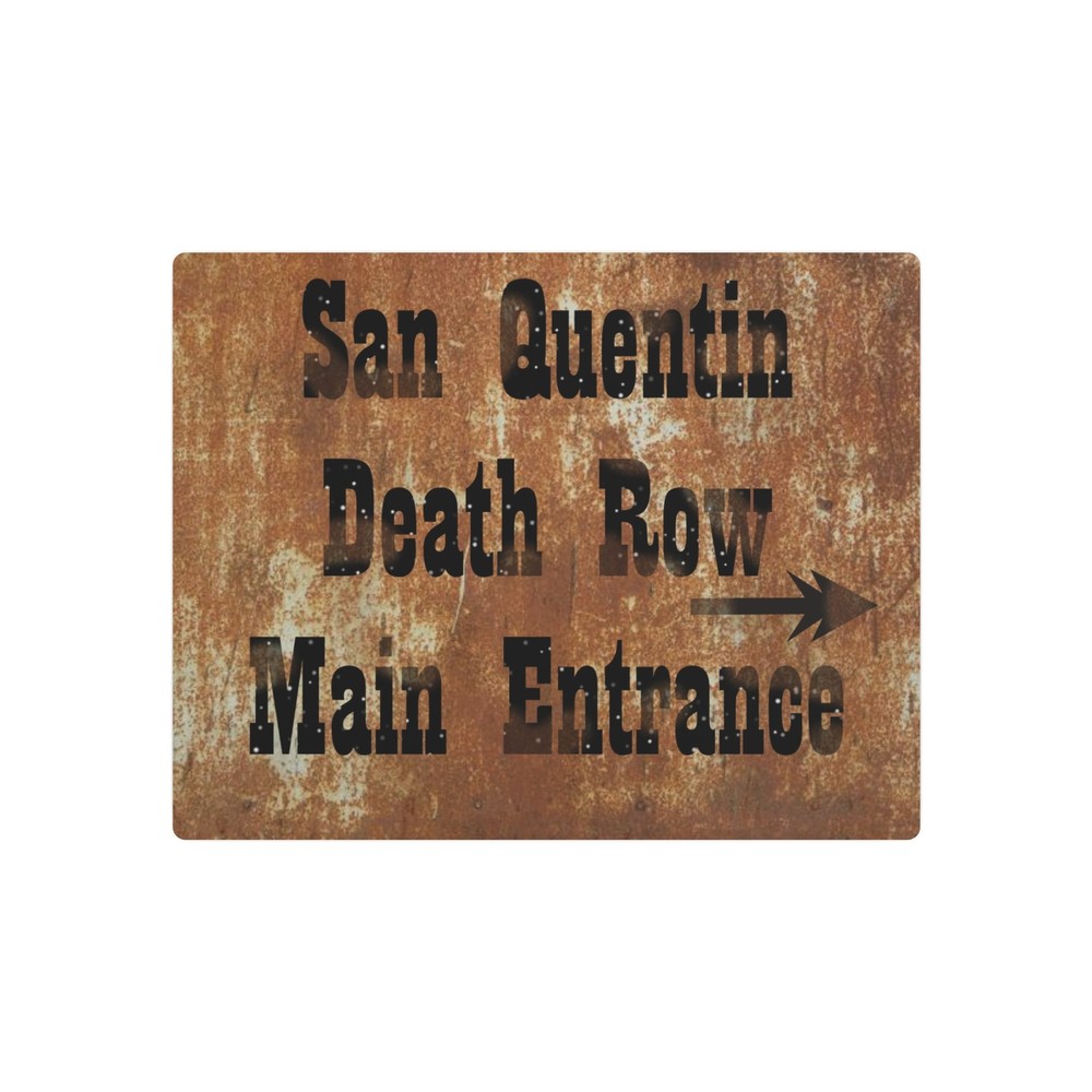 San Quentin Death Row Main Entrance All Metal Sign 16 x 20″