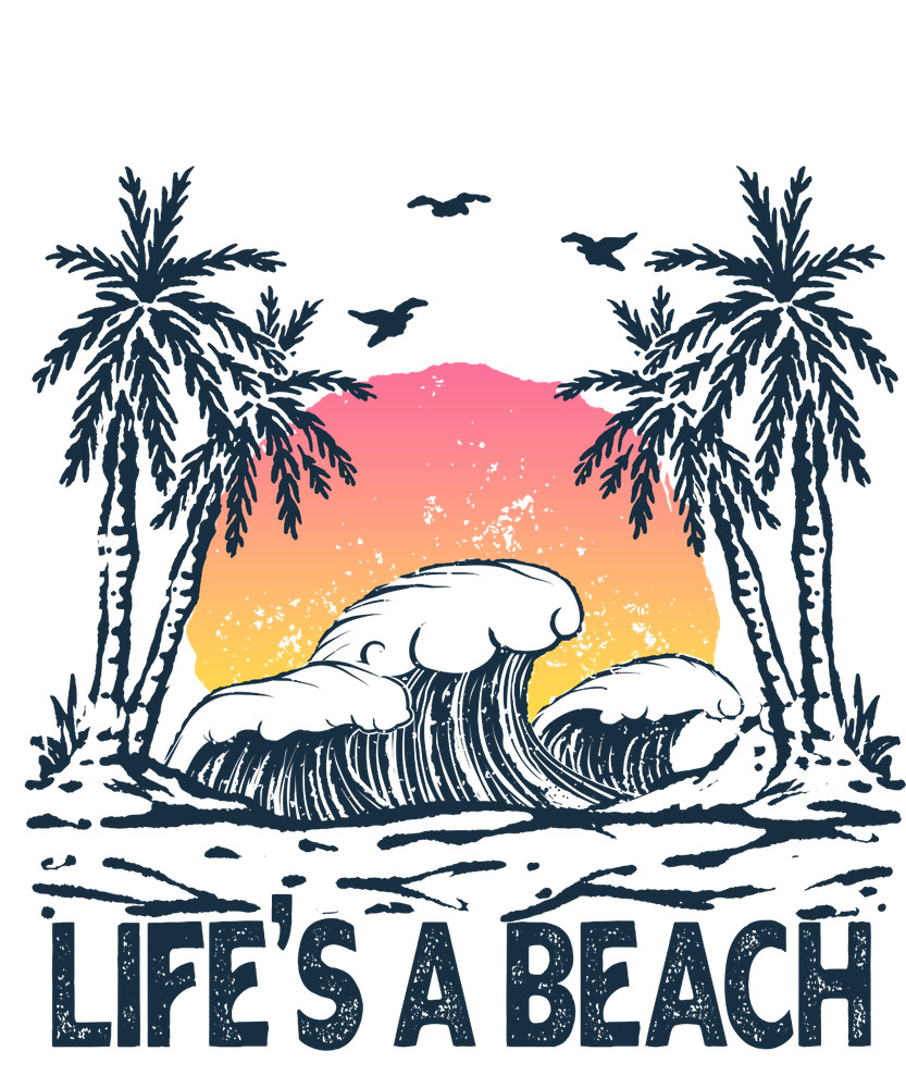 LIFES A BEACH Sublimation Print Ready to Press, Heat Transfer PICK YOUR SIZE