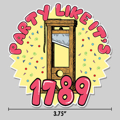 Guillotine «Party Like It’s 1789″ Sticker Political Humor 3.75» Vinyl Decal