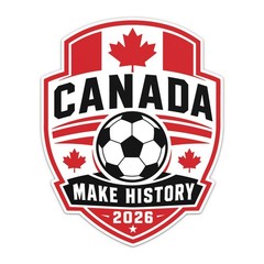 Canada Flag Football Soccer World Cup 2026 Make History Sticker Car Bumper Vinyl