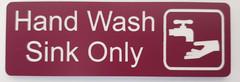 Hand Wash Sink Only Sign Plaque Available in 30 Colours and 5 Sizes