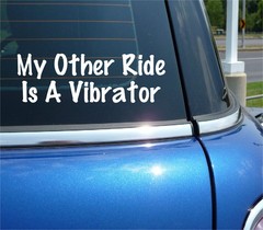 MY OTHER RIDE IS A VIBRATOR VINYL DECAL STICKER SEX FUNNY CAR TRUCK WINDOW