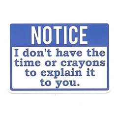No Time Or Crayons Sticker Funny Notice Sign Humor Vinyl Decal Die Cut