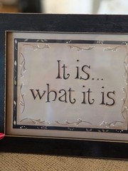 «It Is… What It Is» Framed Wall Art – Black Frame