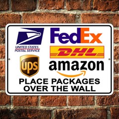 Delivery Driver Instructions Place Packages Over The Wall Sign / Decal