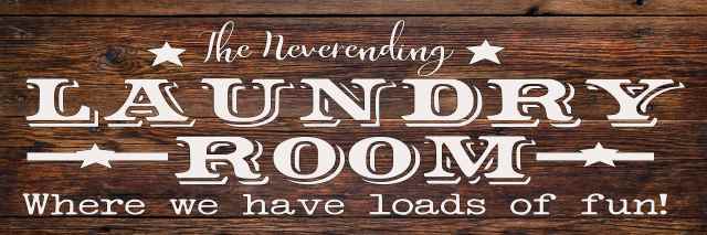 The Never Ending Laundry Room Rustic Looking Wood Sign Wall B3-06180028028